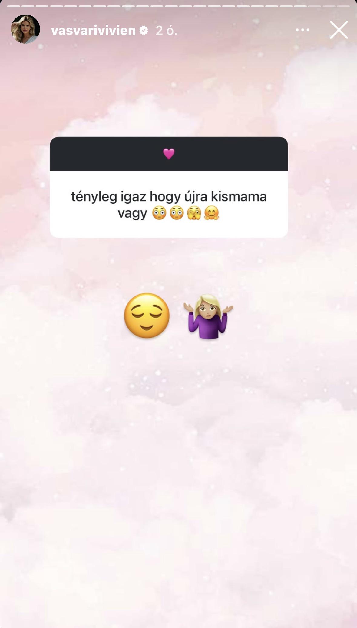 Egy néhány nappal ezelőtt közzétett Instagram-sztoriban újabb terhességre utalt Vasvári Vivien - legalábbis a rajongói szerint.